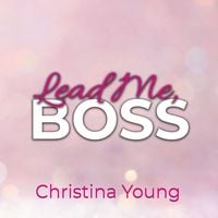 Produktbild: Lead Me BOSS &ndash; Gehorche mir, Kleine! (Boss Billionaire Romance 3)