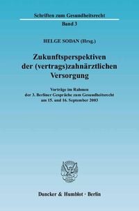 Produktbild: Zukunftsperspektiven der (vertrags)zahn&auml;rztlichen Versorgung.