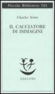 Produktbild: Il cacciatore di immagini. L'arte di Joseph Cornell