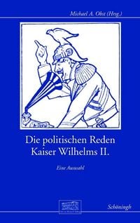 Produktbild: Die politischen Reden Kaiser Wilhelms II.
