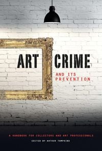 Produktbild: Art Crime and its Prevention : A Handbook for Collectors and Art Professionals