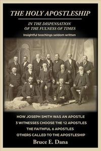 Produktbild: The Holy Apostleship in the Dispensation of the Fulness of Times
