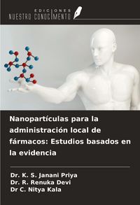 Produktbild: Nanopart&iacute;culas para la administraci&oacute;n local de f&aacute;rmacos: Estudios basados en la evidencia