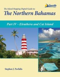 Produktbild: The Island Hopping Digital Guide To The Northern Bahamas - Part IV - Eleuthera and Cat Island