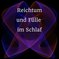 Produktbild: Reichtum und F&uuml;lle im Schlaf