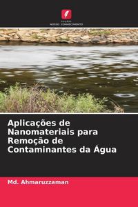 Produktbild: Aplica&ccedil;&otilde;es de Nanomateriais para Remo&ccedil;&atilde;o de Contaminantes da &Aacute;gua