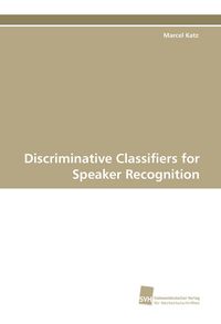 Produktbild: Discriminative Classifiers for Speaker Recognition