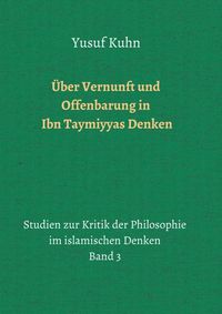 Produktbild: &Uuml;ber Vernunft und Offenbarung in Ibn Taymiyyas Denken