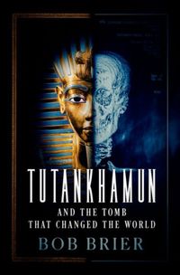 Produktbild: Brier, B: Tutankhamun and the Tomb that Changed the World
