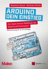 Arduino – dein Einstieg' von 'Massimo Banzi' - Buch - '978-3-86490-913-9