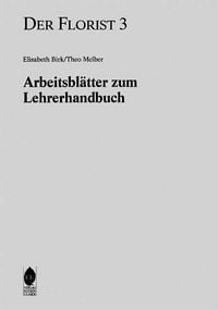 Produktbild: Der Florist Band 3. Arbeitsbl&auml;tter zum Lehrerhandbuch