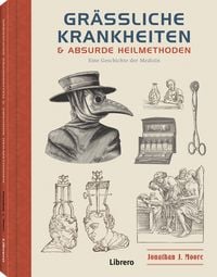 Produktbild: Gr&auml;ssliche Krankheiten & Absurde Heilmethoden