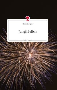 Produktbild: Jungfr&auml;ulich. Life is a Story - story.one
