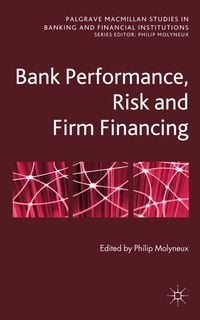 Produktbild: Bank Performance, Risk and Firm Financing