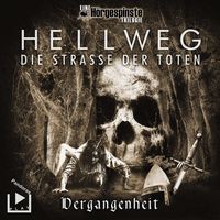 Produktbild: H&ouml;rgespinste Trilogie: Hellweg: Die Strasse der Toten &ndash; Teil 1 &ndash; Vergangenheit