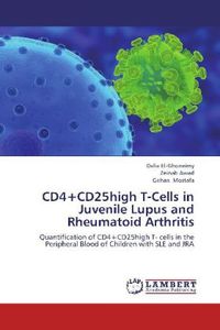 Produktbild: El-Ghoneimy, D: CD4+CD25high T-Cells in Juvenile Lupus and
