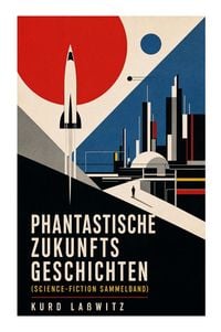 Produktbild: Phantastische Zukunftsgeschichten (Science-Fiction Sammelband)