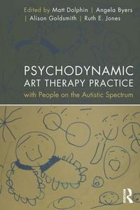 Produktbild: Psychodynamic Art Therapy Practice with People on the Autistic Spectrum