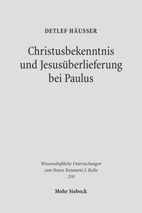 Bild vom Artikel Christusbekenntnis und Jesusüberlieferung bei Paulus vom Autor Detlef Häusser