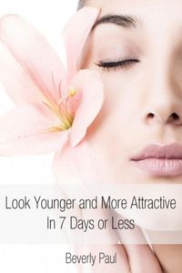 Produktbild: Look Younger and More Attractive In 7 Days or Less