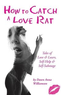 Bild vom Artikel How to Catch a Love Rat vom Autor Dawn Anna Williamson