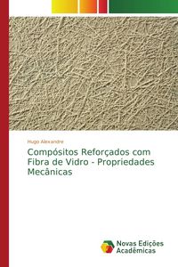Produktbild: Comp&oacute;sitos Refor&ccedil;ados com Fibra de Vidro - Propriedades Mec&acirc;nicas
