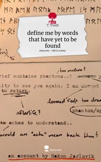 Produktbild: Define me by words that have yet to be found. Life is a Story - story.one