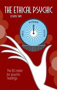 Produktbild: The Ethical Psychic: The BS Meter for Psychic Readings