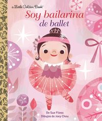 Produktbild: Fliess, S: Soy Bailarina de Ballet (I'm a Ballerina Spanish
