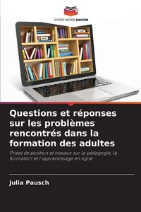 Produktbild: Questions et r&eacute;ponses sur les probl&egrave;mes rencontr&eacute;s dans la formation des adultes
