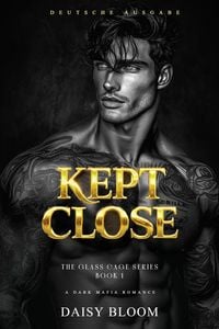 Produktbild: Kept Close: A Dark Mafia Romance - Deutsche Ausgabe