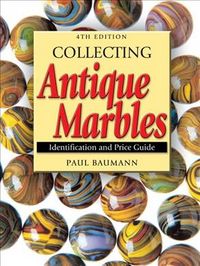 Produktbild: Collecting Antique Marbles: Identification and Price Guide