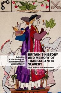Produktbild: Britain's History and Memory of Transatlantic Slavery