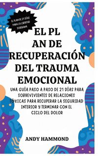 Produktbild: El Plan de Recuperaci&oacute;n del Trauma Emocional