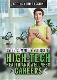 Produktbild: Using Computer Science in High-Tech Health and Wellness Careers