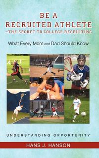Produktbild: Be a Recruited Athlete-The Secret to College Recruiting