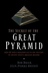 Produktbild: The Secret of the Great Pyramid: How One Man's Obsession Led to the Solution of Ancient Egypt's Greatest Mystery