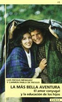 Produktbild: La m&aacute;s bella aventura : el amor conyugal y la educaci&oacute;n de los hijos
