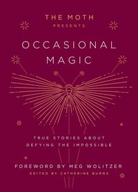 Produktbild: The Moth Presents: Occasional Magic