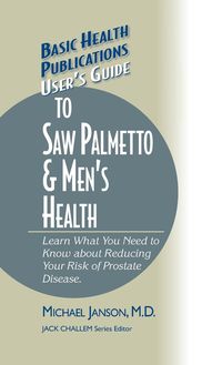 Produktbild: User's Guide to Saw Palmetto & Men's Health
