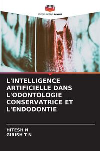 Produktbild: L'intelligence Artificielle Dans L'odontologie Conservatrice Et L'endodontie