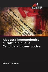 Produktbild: Risposta immunologica di ratti albini alla Candida albicans uccisa