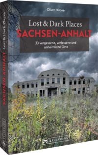 Produktbild: Lost & Dark Places Sachsen-Anhalt