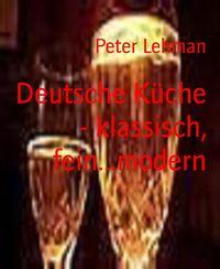 Produktbild: Deutsche K&uuml;che - klassisch, fein...modern