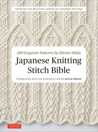Bild vom Artikel Japanese Knitting Stitch Bible: 260 Exquisite Patterns by Hitomi Shida vom Autor Hitomi Shida