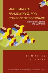 Produktbild: Mathematical Frameworks for Component Software: Models for Analysis and Synthesis