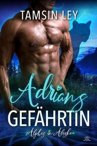 Produktbild: Adrians Gef&auml;hrtin (Alphas in Alaska, #1)