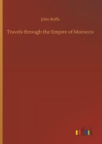 Produktbild: Travels through the Empire of Morocco