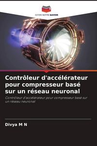 Produktbild: Contr&ocirc;leur d'acc&eacute;l&eacute;rateur pour compresseur bas&eacute; sur un r&eacute;seau neuronal