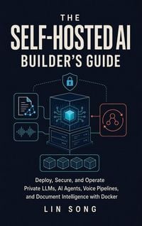 Produktbild: The Self-Hosted AI Builder's Guide
